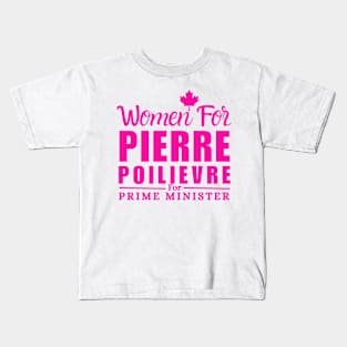 Women For Pierre Poilievre For Prime Minister Kids T-Shirt